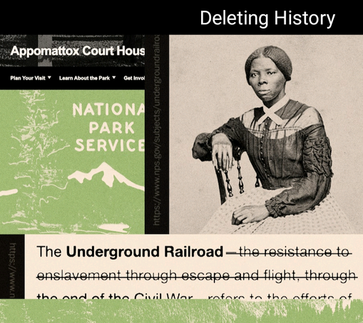 Deleting History  . Image of Harriet Tubman...The Underground Railroad —scratched out : the resistance to- enstavement through-escape-and-flight   - Plan Your Visit  To Appomattox Court House &  Learn About the Park