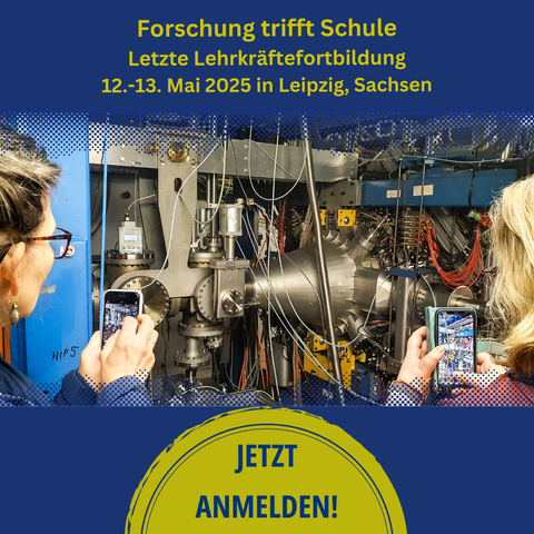 Bild von Lehrkräften, die einen Detektor am CERN fotografieren. Man sieht viele Kabel und eine trichterförmige Metallstruktur.
Dazu der Text:

Forschung trifft Schule
Letzte Lehrkräftefortbildung 
12.-13. Mai 2025 in Leipzig, Sachsen 
Jetzt Anmelden!