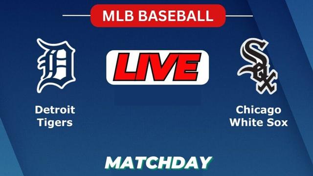 🔴LIVE : Detroit Tigers Vs Chicago White Sox | MLB 2025 | MLB Live Baseball Score