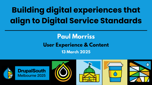 🎥 Video published
Building digital experiences that align to Digital Service Standards / User Experience & Content / Paul Morriss
https://youtu.be/ee5aoIvURsg

DrupalSouth Melbourne 2025 conference 
13 March 2025