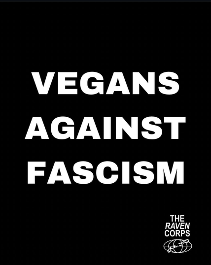 Black background with bold white text that reads “VEGANS AGAINST FASCISM”. Raven Corps logo in bottom right.