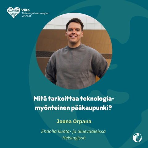 Mitä tarkoittaa teknologiamyönteinen pääkaupungi?

Joona Orpana

Ehdolal kunta- ja aluevaaleissa Helsingissä