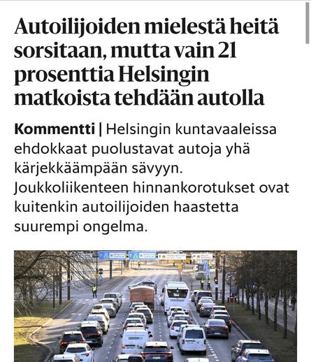 HS
Autoilijoiden mielestä heitä sorsitaan, mutta vain 21 prosenttia Helsingin matkoista tehdään autolla
Kommentti|Helsingin kuntavaaleissa ehdokkaat puolustavat autoja yhä kärjekkäämpään sävyyn. Joukkoliikenteen hinnankorotukset ovat kuitenkin autoilijoiden haastetta suurempi ongelma.