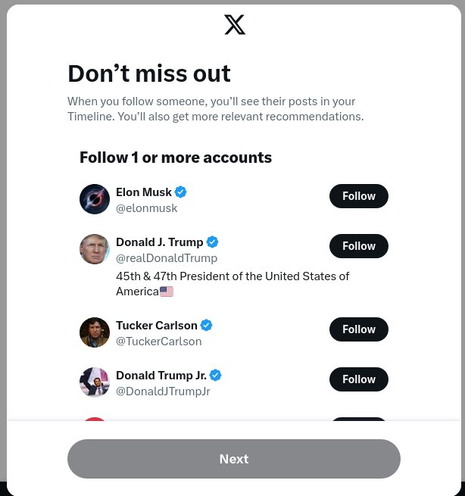 Screenshot of X/Twitter window requiring me to follow at least 1 and shows Musk, Trump, Carlson and Donald Trump Jr.