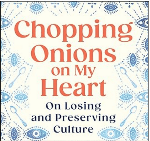 Chopping Onions on My Heart
On Losing and Preserving Culture
by Samantha Ellis

Samantha Ellis is a British-born playwright and writer. She is the author of How to be a Heroine  published by Chatto & Windus in January 2014. Her biography of Anne Brontë Take Courage: Anne Bronte and the Art of Life was published in January 2017.

In her search for answers Samantha’s  journey transports us from the clamour of Noah’s Ark to the calm of the British Museum, from the Oxford School of Rare Jewish Languages to the banks of the River Tigris. As Samantha considers what we lose and keep, she also asks what we might need to let go of to preserve our culture and ourselves.