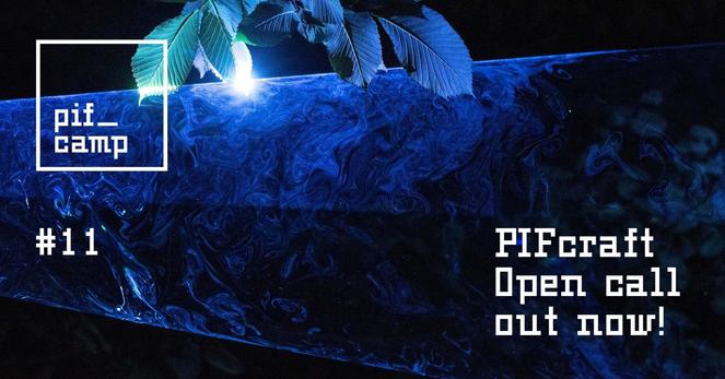 PIFcraft Open call out now!