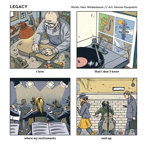 Title: Legacy
Words: Marc Weidenbaum
Art: Hannes Pasqualini

Four-panel comic in colour:
Panel 1: A very old man is working on a cello in a luthier workshop fileld with things. There's a red lamp shining light on the object,  around him we can various stringed instruments, with varying degrees of completeness.
Text: I love

Panel 2:  a turntable, with a record playing in it. Next to it vaious LPs, one shows 4 panels, each with a detail from a cello, and a reference to a season (from spring to winter).
Text: that I don't know

Panel 3: A young girl seen from behind, playing a cello in front of an adience of grown ups (parents maybe).  It's a concert and she is surrounded by other players of the same age, playing different stringed instruments.
Text: where my instruments

Panel 4: A street musician in a tiled, dirty subway hallway (or a platform). He's dressed in a green military jacket and looks very decrepit. Communters walk by, all staring at their phones, with headphones in their ears.
Text: end up