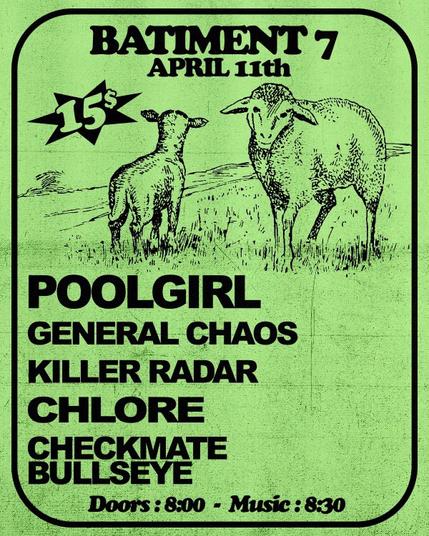 POOLGIRL, CHLORE, GENERAL CHAOS, KILLER RADAR, CHECKMATE BULLSEYE