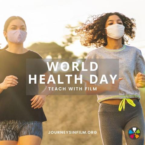 Two young women of color wearing N95 masks go jogging on a sunny day. Text says: World Health Day. Teach with Film. JourneysInFilm.org."