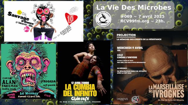 Bandeau pubard de La Vie Des Microbes #069 (7 avril 2025). 
On y découvre : 
- DJ set Sauvage K-dance @ Lokarria le 11.04 
- concert Alan Fakeman + Friggia @ Monkey le 12.04 
- La Cumbia Del Infinito @ Chido café le 12.04 
- projection de La Marseillaise des ivrognes @ l'Univers le 09.04