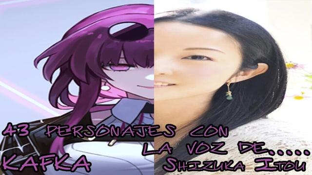 43 personajes con la voz de......Shizuka itou/伊藤 静  (KAFKA)