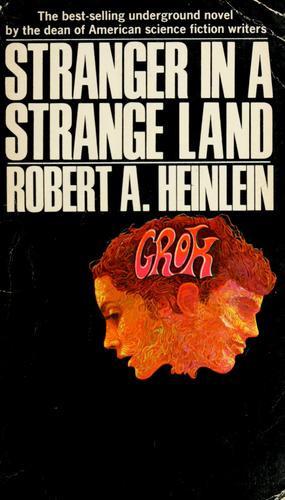 Cover (paperback) Stranger In A Strange Land - Robert A. Heinlein
 *  The best-selling underground novel by the dean of American science fiction writers.
Black background, White text : Illustration orange, red, brown -male and female heads linked from the back. The word, Grok, appears as part of their linked heads.