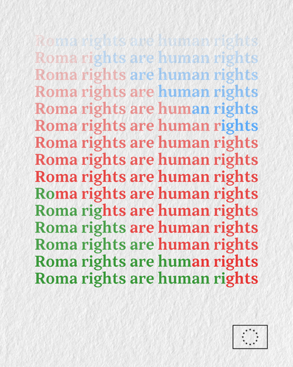 Text-based artwork repeating the phrase "Roma rights are human rights" in various colors and opacities. The phrase appears 18 times, gradually changing from light blue at the top to red in the middle and green at the bottom, symbolizing the Roma flag colors. In the bottom right corner is a small European Union flag in black and white.