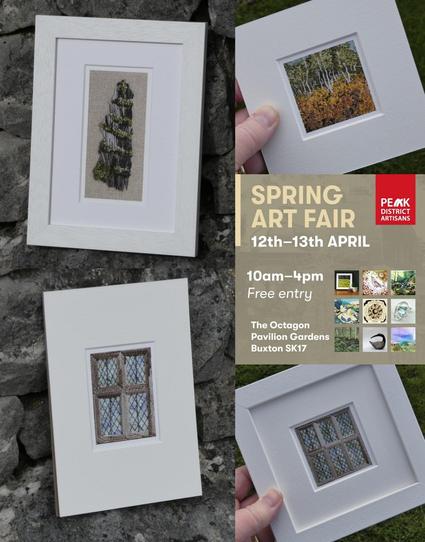 A collage of 5 photos of mounted or framed miniature prints with a promo image for the fair on the right:
SPRING ART FAIR 12th-13th APRIL 
PEAK DISTRICT ARTISANS 
10am-4pm Free entry 
The Octagon Pavilion Gardens Buxton SK17