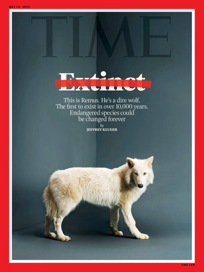 Time magazine cover showing Remus, a genetically modified grey wolf claimed to be a "dire wolf."

The headline reads: "This is Remus. He's a dire wolf. The first to exist in over 10,000 years. Endangered species could be changed forever."