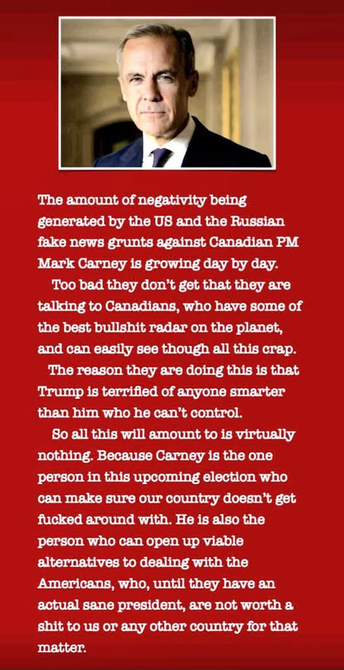 The amount of negativity being generated by the US and the Russian fake news grunts against Canadian PM Mark Carney is growing day by day. Too bad they don't get that they are talking to Canadians, who have some of the best bullshit radar on the planet, and can easily see through all this crap. 
The reason they are doing this is that Trump is terrifled of anyone smarter than him who he can't control. So all this will amount to is virtually nothing. Because Carney is the one person in this upcoming election who can make sure our country doesn't get fucked around with. He is also the person who can open up viable alternatives to dealing with the Americans, who, until they have an actual sane president, are not worth a shit to us or any other country for that matter. 

CREDIT @jefftrnka.bsky.social‬