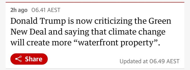 Screenshot from the guardian saying “Donald Trump is now criticizing the Green New Deal and saying that climate change will create more “waterfront property””