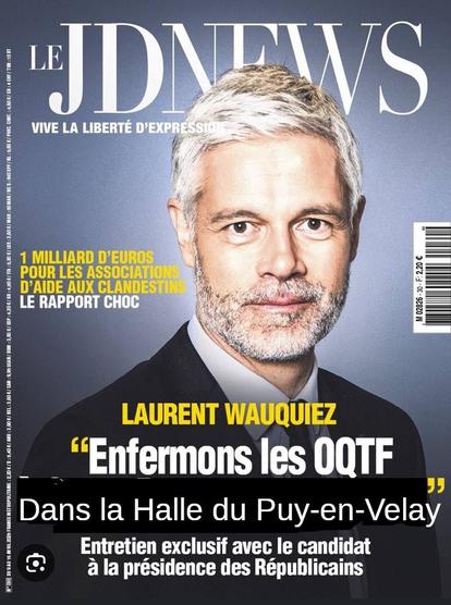 Parodie de la Une du #JDNews (torchon de #Bolloré) avec Laurent #Wauquiez déclarant : "Enfermons les #OQTF dans la halle du #PuyEnVelay"