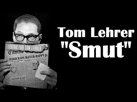 Tom Lehrer "Smut"