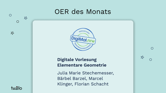 twillo-Template OER des Monats: Digitale Vorlesung Elementare Geometrie von Julia Marie Stechemesser, Bärbel Barzel, Marcel Klinger, Florian Schacht