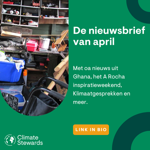 De nieuwsbrief van april met onder andere: nieuws uit ghana, het A Rocha inspiratieweekend, klimaatgesprekken en meer.