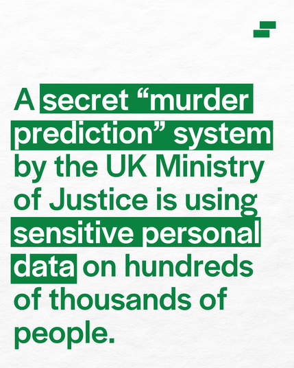 A secret “murder prediction” system by the UK Ministry of Justice is using sensitive personal data on hundreds of thousands of people.