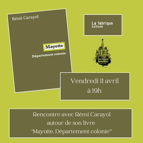 Vendredi 11 avril à 19h rencontre avec Rémi Carayol autour de son livre Mayotte. Département colonie aux éditions la Fabrique