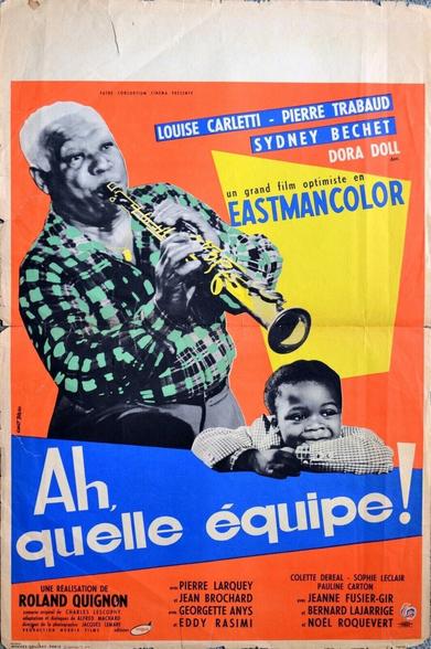 Affiche de "Ah, quelle équipe" (Pathé, 1957). Film de Roland Quignon. Musique de Sidney Bechet et Gérard Calvi.