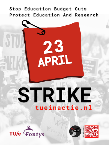 The image is a protest poster with a predominantly red and black color scheme. At the top, the text reads "Stop Education Budget Cuts Protect Education And Research." Below this, a large red square with a safety pin graphic displays the date "23 APRIL." The word "STRIKE" is prominently featured in bold black letters, followed by the website "tueinactie.nl" in red. The background is a grayscale photograph of a crowd, with some individuals holding signs, including one that reads "Don't short-change our Young Minds!" The logos of TU/e and Fontys are visible at the bottom left, and a circular logo with "TU/e ACTIE" is at the bottom right. A QR code is also present, with the text "Join the actie:" next to it. Provided by @altbot, generated privately and locally using Ovis2-8B 🌱 Energy used: 0.212 Wh