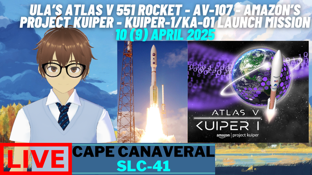 Daniel Suguwa, an indie VTuber, showing the thumbnail for the stream of ULA's Atlas V 551 rocket - AV-107 - Amazon's Project Kuiper - KA-01 launch mission.
