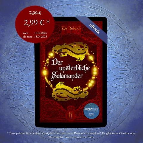 Das Cover von dem eBook "Der unsterbliche Salamander" ist in der Mitte abgebildet. Links oben wird eine Preisreduzierung von 7,99 € auf 2,99€ vom 10.04.2025 bis zum 18.04.2025 angekündigt. Unten steht die Bitte den reduzierten Preis vor dem Kauf zu überprüfen, da es dafür keine Gewähr gibt.