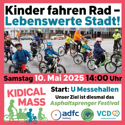 Quadratische Kachel als Werbung für die Fahrrad-Demo Kidical Mass. Slogan: Kinder fahren Rad – lebenswerte Stadt! Darunter ein Foto vieler Kinder auf Fahrrädern, Datum: Samstag 10. Mai 2025, 14:00 Uhr. Start: U Messehallen. Ziel: Asphaltsprenger Festival. Logos von Kidical Mass, ADFC Hamburg, P4F Hamburg, VCD Nord
