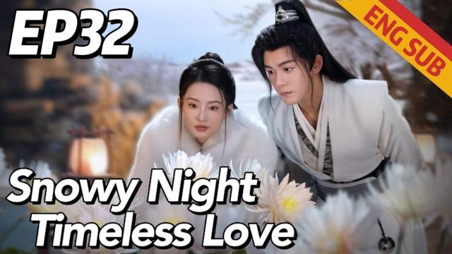 [Costume Romance] Snowy Night Timeless Love EP32 | Starring:Li Qin, Joseph Zeng | ENG SUB