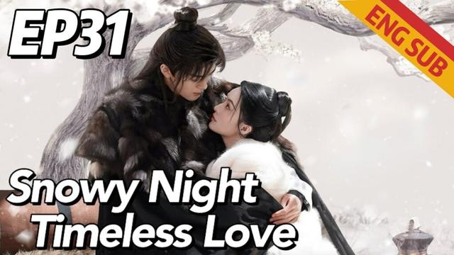 [Costume Romance] Snowy Night Timeless Love EP31 | Starring:Li Qin, Joseph Zeng | ENG SUB