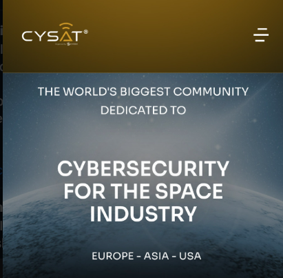 Screen snip from CYSAT dot EU web page:

THE WORLD'S BIGGEST COMMUNITY DEDICATED TO
Cybersecurity
for the space industry
EUROPE - ASIA - USA