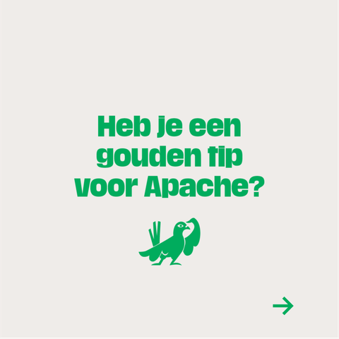 Heb je een gouden tip voor Apache?
