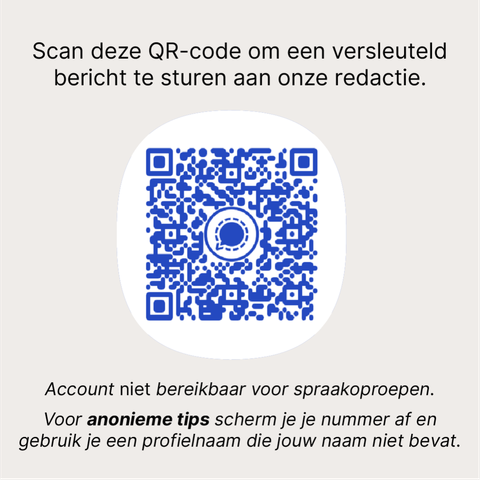 Scan deze QR-code om een versleuteld bericht te sturen aan onze redactie.

Account niet bereikbaar voor spraakoproepen. 
Voor anonieme tips scherm je je nummer af en gebruik je een profielnaam die jouw naam niet bevat.
