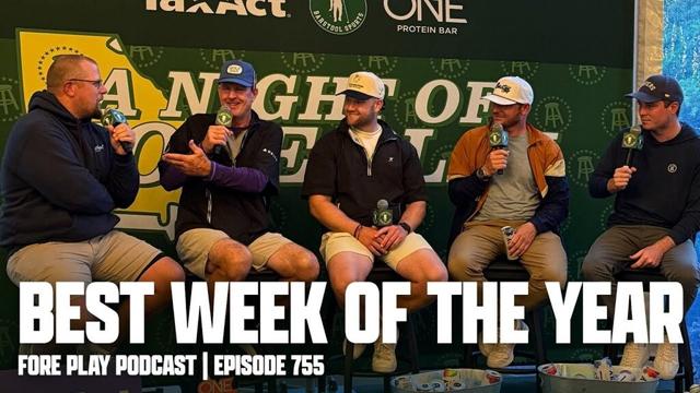 THE BEST WEEK OF THE YEAR IS FINALLY HERE - FORE PLAY EPISODE 755