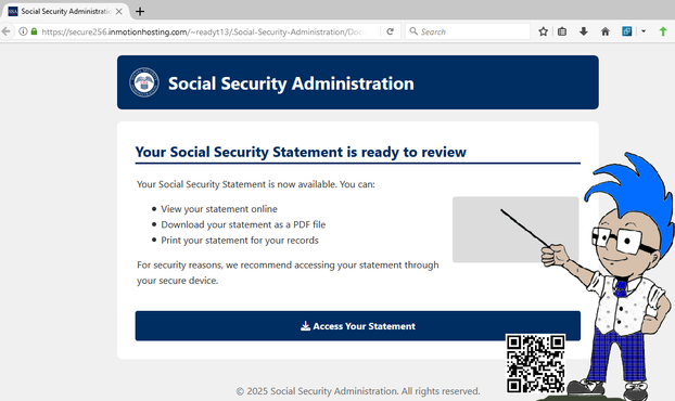 A fake Social Security Administration page that tries to get you to download an executable.

The screenshot of the page shows a grey box on the page. Apparently the scammers were trying to load the SSA logo from SSA's own website in this spot, and the website did not allow third-party loading of the logo from their website on other websites, so it just shows as a grey box.

This is good, scam-hardened web design practice. The other logo on the page is hosted locally on the website hosting the scam.