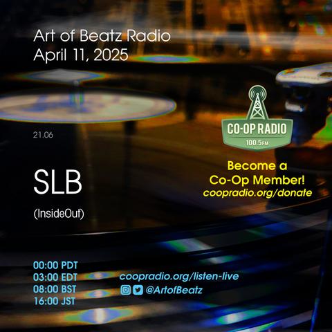 Electronic flyer for Art of Beatz Radio
April 11, 2025 with
SLB (InsideOut)
Become a Co-Op Member at coopradio.org/donate
#CommunityRadio #Independent #AdFree #FiftyYears