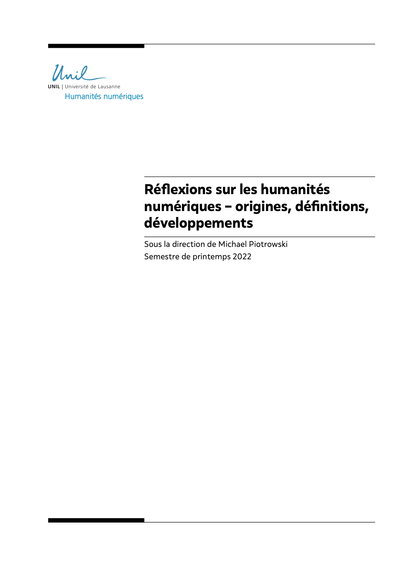 Couverture: Réflexions sur les humanités numériques – origines, définitions, développements
Semestre de printemps 2022