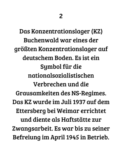 2 Das Konzentrationslager (KZ) Buchenwald war eines der größten Konzentrationslager auf deutschem Boden. Es ist ein Symbol für die nationalsozialistischen Verbrechen und die Grausamkeiten des NS-Regimes. Das KZ wurde im Juli 1937 auf dem Ettersberg bei Weimar errichtet und diente als Haftstätte zur Zwangsarbeit. Es war bis zu seiner Befreiung im April 1945 in Betrieb.