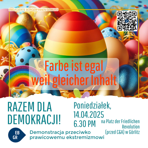 Das Bild zeigt eine farbenfrohe Anzeige für eine Demonstration in Görlitz. Im Vordergrund befindet sich ein großes, regenbogenfarbenes Ei, umgeben von anderen bunten Eiern, die mit verschiedenen Mustern und Farben verziert sind. Der Hintergrund ist mit gelben Strohfasern und bunten Konfetti verziert, was eine fröhliche und festliche Atmosphäre vermittelt.

Im Zentrum des Bildes steht der Text "Farbe ist egal weil gleicher Inhalt" in orangefarbenen Buchstaben. Darunter steht in großen blauen Buchstaben "Gemeinsam für Demokratie!" und darunter "Demo gegen Rechtsextremismus". Die Veranstaltung findet am Montag, den 14.04.2025, um 18:30 Uhr auf dem Platz der Friedlichen Revolution (vor C&A) in Görlitz statt.

Oben links steht "Engagierte Bürger*innen Görlitz" und rechts oben befindet sich ein QR-Code. Der Text "EB GR" ist in einem blauen Kreis links unten zu sehen.