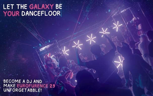The image showcases one of EF's many DJ Events, with the Texts "Let the Galaxy be your Dancefloor" and "Become a DJ and make Eurofurence 29 unforgettable!"
Photo by @khakidoggy