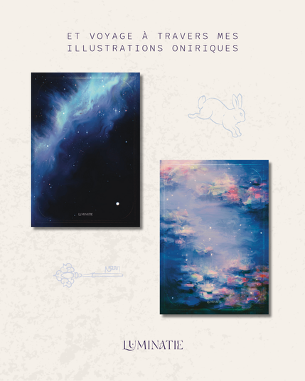 La première illustration représente une galaxie aux couleurs bleues avec des douces voluptés.
La deuxième illustration est inspirée des nénuphars de Claude Monet, dans des tons bleutés qui tirent vers le rose pâle en haut, dans un style onirique.