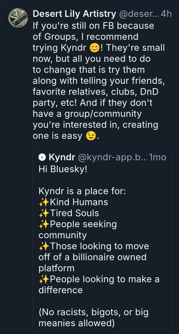 A screenshot of a quote post on my Bluesky profile where I'm promoting the Kyndr (kinder) app. TLDR: I'm just explaining that they're small at the moment, but can't grow without folks giving them a try.