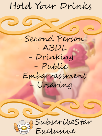 Story cover for: Hold Your Drinks. Contains: Second Person, ABDL, Drinking, Public, Embarrassment, Ursaring.
