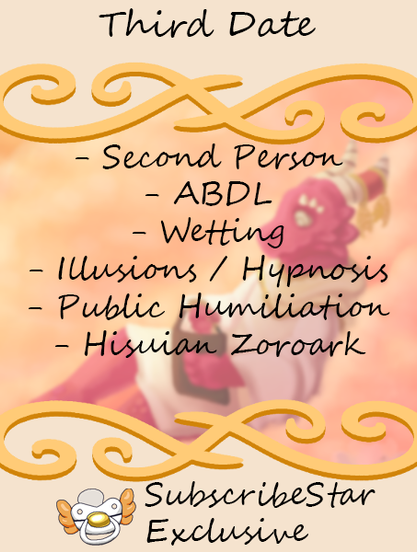 Story Cover for: Third Date. Contains: Second Person, ABDL, Wetting, Illusions / Hypnosis, Public Humiliation, Hisuian Zoroark.