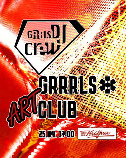 rot-gelb-orange beleuchtete Stern-Skulptur im Hintergrund
Grrrls DJ Crew Logo in einem Comic-Diamanten
im Vordergrund schräg platzierte rote Blockbuchstaben: ART
Grrrls* Club
26.04. 17:00
KunstKlub Kräftner Logo