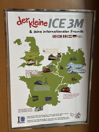 An extremely adorable poster about "the small ICE 3M and its international friends". Friendly drawings of various countries' trains with faces drawn on are depicted on a map together, with text from each one as follows:
Eurostar e300 (London): "It's nice that you visited me in 2010 - your british flag ICE logo was really snazzy!"
NS 1700 (Amsterdam): "An ICE with our NS logo: I was always really proud of that."
Thalys PBKA (Brussels): "I used to like doing races with you between Cologne and Brussels. I often won back then, but now the ICE 3neo always wins..."
TGV (Paris): "Bonjour! Sadly we only met for a short time in Paris; maybe we'll meet again in the Frankfurt depot?"
SBB locomotive (Switzerland): "Gruezi! I used to wait often for you in Basel SBB, but you often only had the confidence to go to Basel Bad Bf."
Renfe Velaro (Spain): "¡Hola! We've never met, but we're related to each other!"